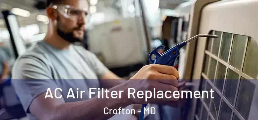  AC Air Filter Replacement Crofton - MD