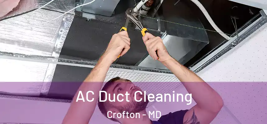  AC Duct Cleaning Crofton - MD