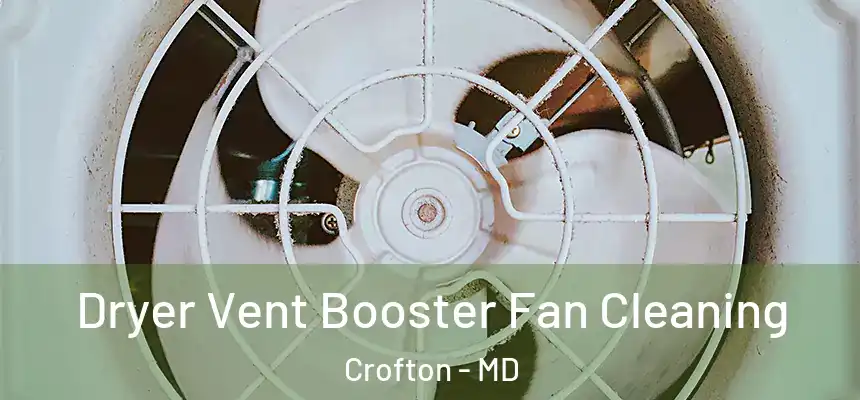 Dryer Vent Booster Fan Cleaning Crofton - MD