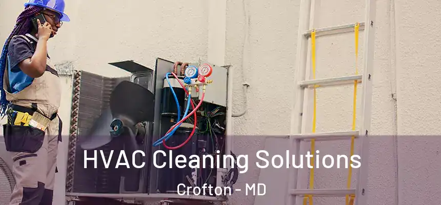  HVAC Cleaning Solutions Crofton - MD