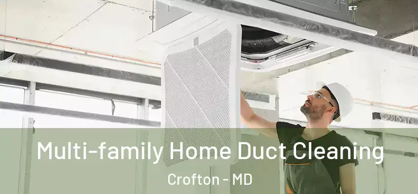 Multi-family Home Duct Cleaning Crofton - MD