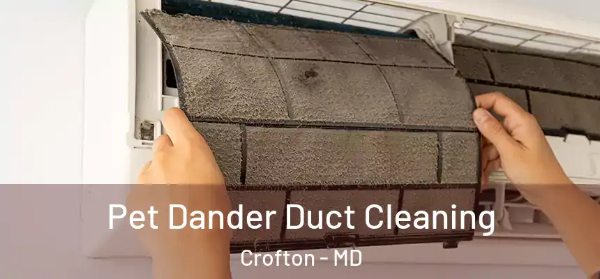  Pet Dander Duct Cleaning Crofton - MD