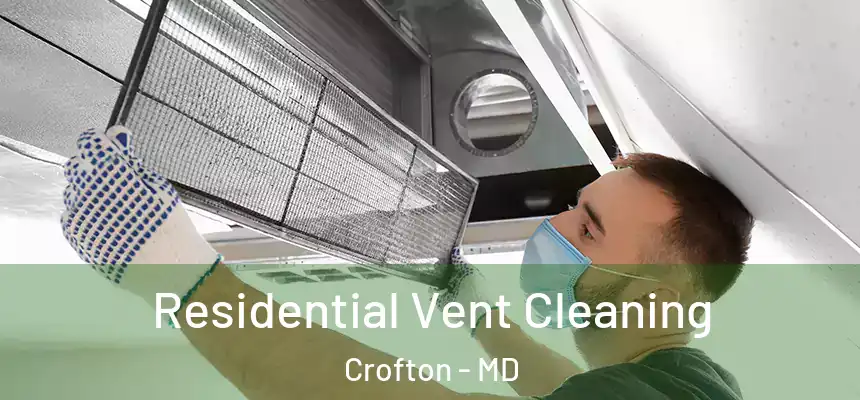  Residential Vent Cleaning Crofton - MD