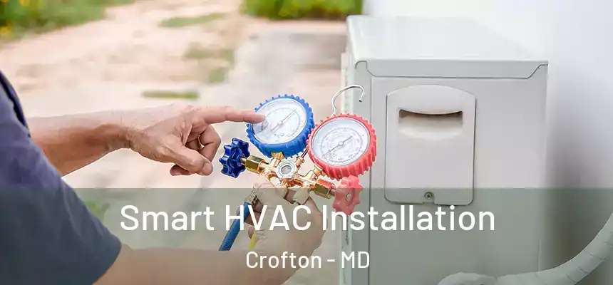  Smart HVAC Installation Crofton - MD
