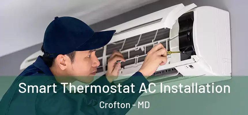  Smart Thermostat AC Installation Crofton - MD